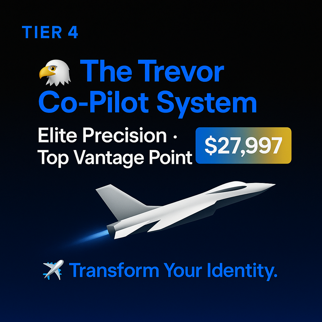 🦅 The Trevor Co-Pilot System (Tier 4) | The Executive Access Blueprint™ by Trevor R. Lundgreen